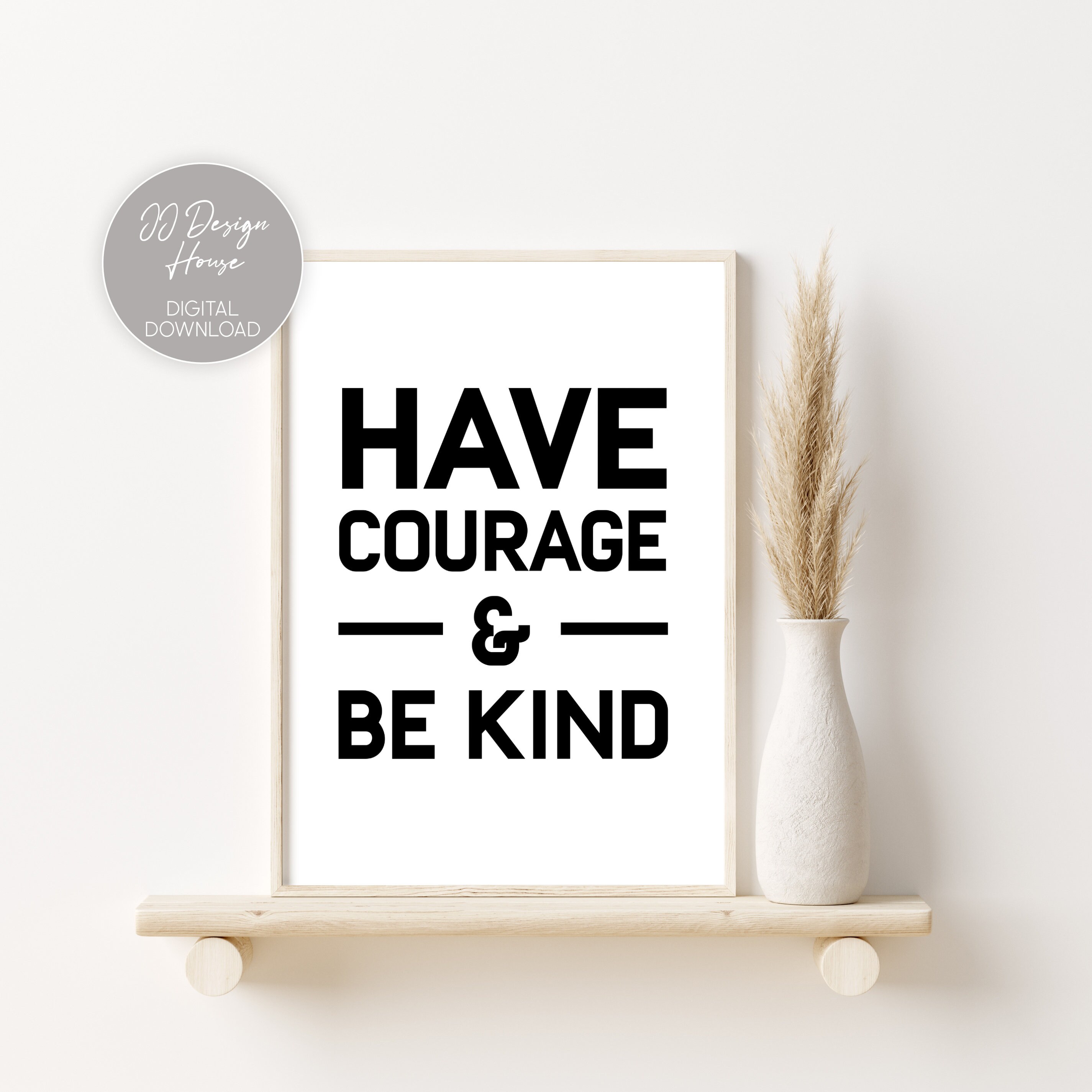 Have Courage & Be Kind Printable Wall Art Inspirational | Etsy