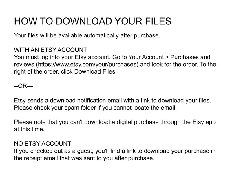 Puede incluir: Instrucciones sobre c&oacute;mo descargar archivos digitales comprados en Etsy. El texto explica c&oacute;mo descargar archivos despu&eacute;s de la compra con una cuenta de Etsy, c&oacute;mo descargar archivos sin una cuenta de Etsy y c&oacute;mo verificar su carpeta de spam si no puede encontrar el correo electr&oacute;nico de descarga.