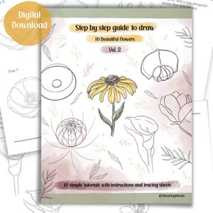 May include: A digital download titled "Step by step guide to draw" featuring illustrations of 10 flowers. The cover includes a yellow flower illustration and the text "Vol. 2". The guide offers 10 simple tutorials with instructions and tracing sheets.