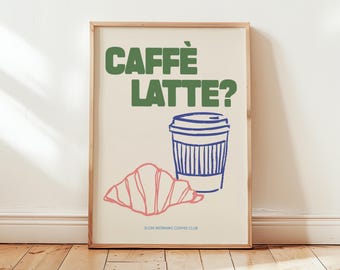 Caffe Latte Poster Print Kitchen Coffee Croissant