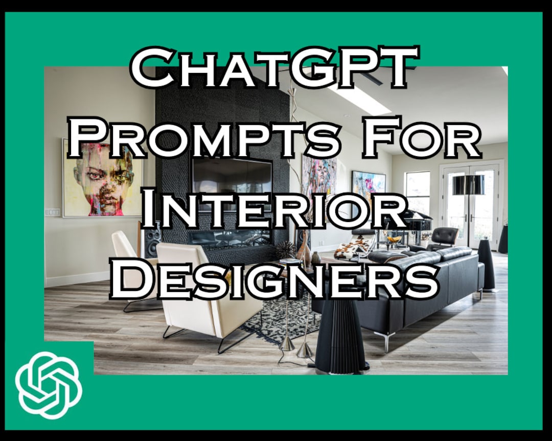 Chatgpt Prompts for Interior Designers How Chat GPT Can Skyrocket Your