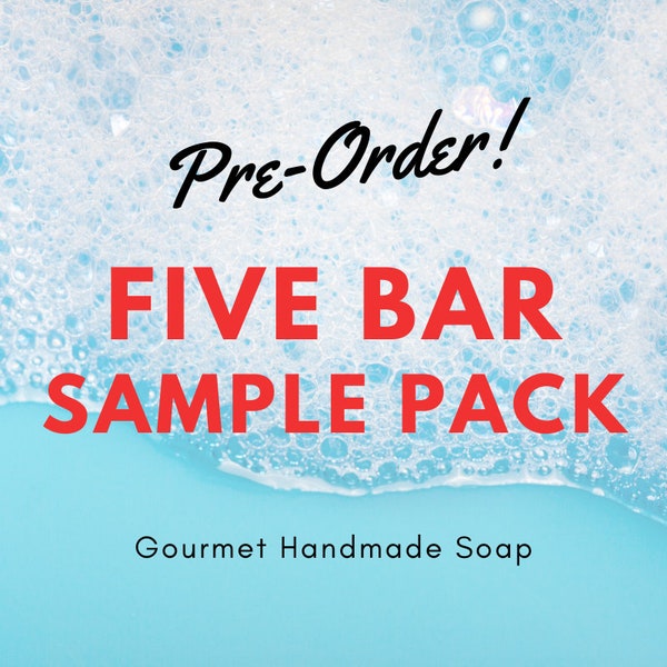 Pre-Order Sample Pack of 5 Gourmet Artisan Handmade Soaps - Choose the Essential Oil Pack or the Fragrance Oil Pack - FREE Shipping*