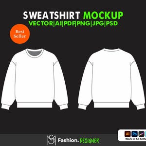 May include: A white sweatshirt mockup with a crew neck and long sleeves. The sweatshirt is shown from the front and back. The text "SWEATSHIRT MOCKUP" is displayed above the image. The text "VECTOR AI PDF|PNG|JPG|PSD" is displayed below the image. The text "Best Seller" is displayed in a circle to the left of the image. The text "Fashion. DESIGNER" is displayed below the image. The text "C Ai Ps" is displayed in a rectangle below the image. The text "Work In All Software" is displayed below the rectangle.