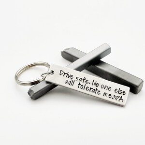 Drive Safe No one else will tolerate me Key Chain, gift for husband, valentines gift, gift for girlfriend