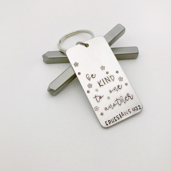 Be kind to one another hand stamped keychain, inspirational, gift for girls