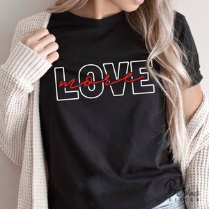 Love More Svg, Valentinstag Svg, ValentinstagShirt, Liebe Valentinstag Geschenkidee Schneidedatei für Cricut