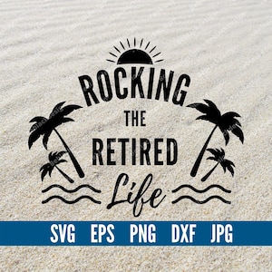 Rocking the Retired Life Svg, Ruhestand Svg, schneiden Datei für Cricut