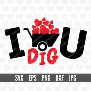 I dig you svg、I dig you Valentine svg、I love you svg、I dig you with heart in cart for Valentine shirt svg、Cricut 用 SVG カッティング ファイル