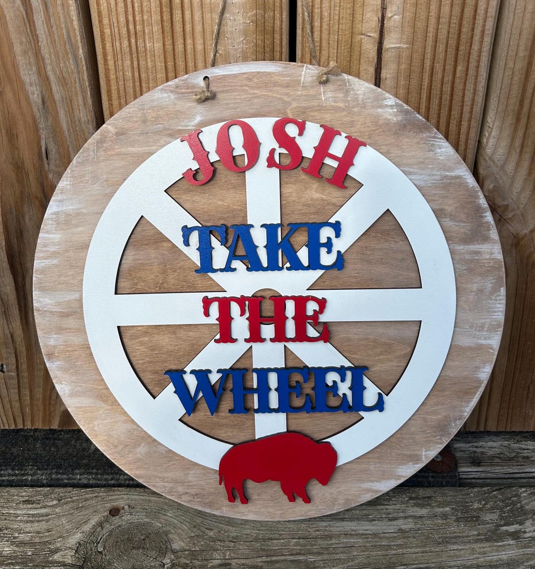 Buffalo Josh Take the Wheel Distressed Sign - Wooden 14 Inch Round Door ...