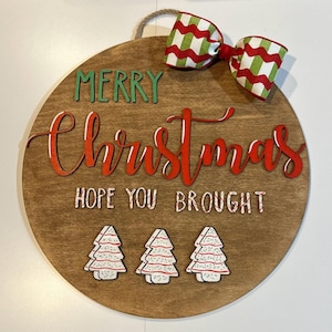 Merry Christmas Hope You Brought Tree Cakes Wooden 14 inch Round Door Sign - Handmade