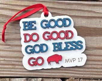 Buffalo MVP Be Good Do Good Christmas Ornament - Handmade, Laser engraved