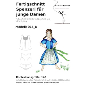 May include: A sewing pattern for a girl's bodice, called a "Spenzerl", with a blue bodice and a white and green skirt. The pattern is for size 140 and is available in sizes 98-164. The pattern is called "Fertigschnitt Spenzerl für junge Damen" and the model number is "015_D".