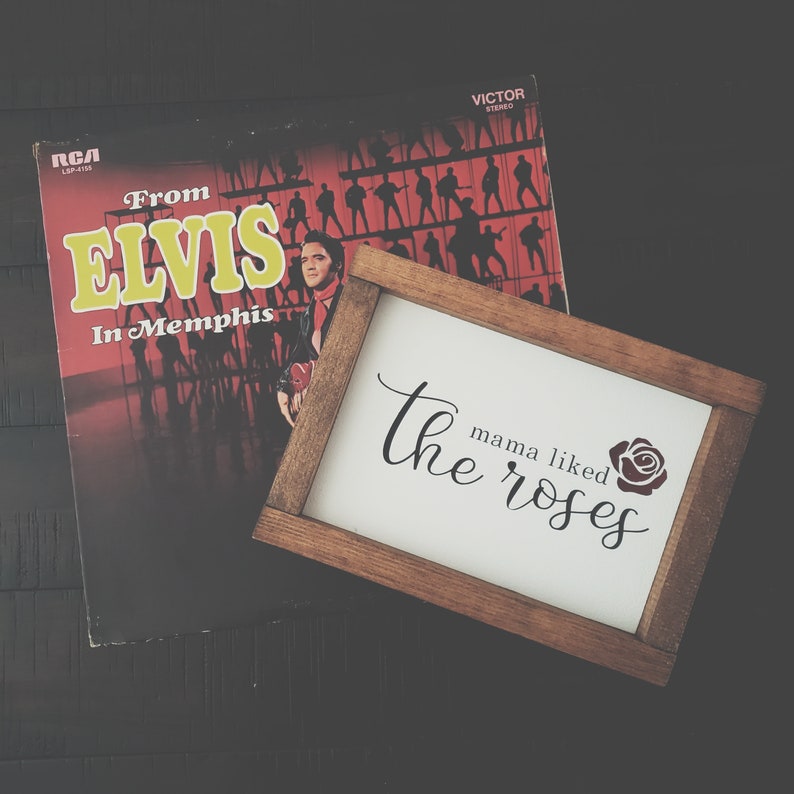 Elvis Presley Sign Mama Liked the Roses Sign Elvis Sign Etsy