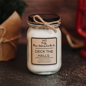 Deck the Halls Soy Candle -   Candle Gift - Scented Candle - Farmhouse Decor
