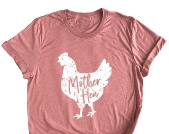Mother Hen Shirt, Farm Life Shirt, Country Living Tshirt - Mama Shirt - Gifts for mom - Mommy Shirt - Mom Shirt - Mother's Day Gift