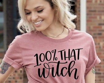 100% That Witch Shirt, Halloween T-shirt, Halloween Tee, Gift for Halloween, Witch Shirt, Custom T-shirt, Fall T-shirt