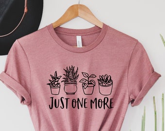 Just One More Shirt, Plant Lover Crewneck Shirt, Plant Lady T-Shirt, Botanical Tee, Gardening Shirt, Unisex Shirt Gift para él y ella