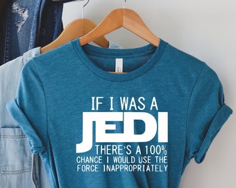 Si yo fuera un Jedi, camisetas Jedi, regalo para papá, camisetas de Star Wars, camisetas familiares de Disney. Camiseta de sarcasmo, citas divertidas, regalo sarcástico.