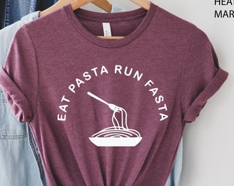 Eat Pasta Run Fasta Shirt, Food Shirt, Eat Pasta T Shirt, Pasta Lover Tshirt, Gym Shirt, Run Pasta Shirt, Gift for Her,  Noodles Shirt