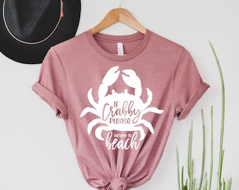 If Crabby Please Return To Beach Shirt, Crab Shirt, Crabby Shirt, Vacation Tee, Beach T-Shirt, Funny Beach Shirt, Beach Party Shirts