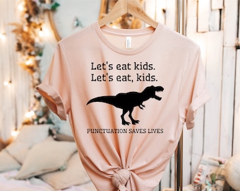 Funny Grammar Shirt, Punctuation Shirt, Let's Eat Kids Let's Eat Shirt, Kids Shirt, English Teacher Shirt, Punctuation Saves Lives Shirt