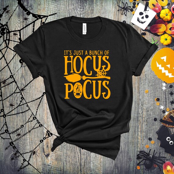 It's Just a Bunch of Hocus Pocus, Halloween Shirt, Hocus Pocus Shirts, Witch Shirt, Ghost Shirt, Funny Shirt, Halloween T-shirt, Hocus Pocus
