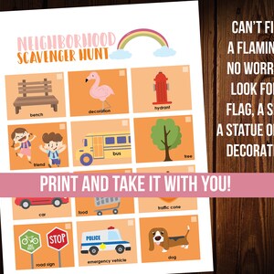 May include: A printable neighbourhood scavenger hunt game with illustrations of a bench, a flamingo, a fire hydrant, two friends, a school bus, a tree, a car, food, a traffic cone, a road sign, a police car, and a dog. The game instructs players to find these items in their neighbourhood.