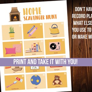 May include: A printable scavenger hunt game with illustrations of common household items. The game asks "Don't have a record player? What else can you use to hear or make music?"