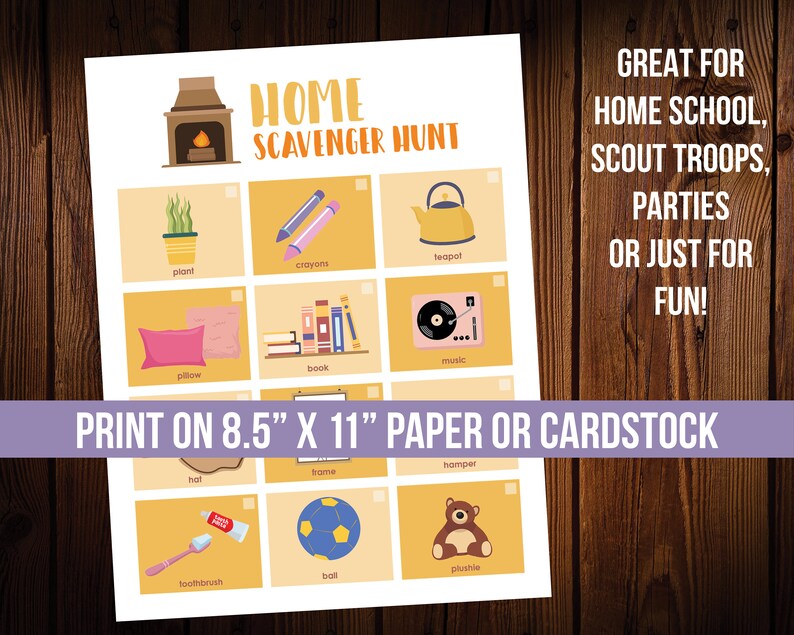 May include: A printable scavenger hunt game with a yellow and orange color scheme. The game features 12 items to find around the house, such as a plant, crayons, a teapot, a pillow, a book, music, a hat, a frame, a hamper, a toothbrush, a ball, and a plush toy. The text "HOME SCAVENGER HUNT" is at the top of the page. The text "PRINT ON 8.5" X 11" PAPER OR CARDSTOCK" is at the bottom of the page.