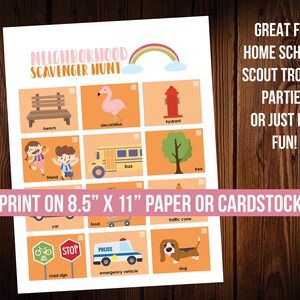 May include: A printable neighbourhood scavenger hunt game with a rainbow and cloud at the top. The game has 12 squares with pictures of common neighbourhood items, such as a bench, a flamingo, a fire hydrant, a bus, a tree, a car, food, a traffic cone, a stop sign, a police car, a dog, and a road sign. The text "PRINT ON 8.5" X 11" PAPER OR CARDSTOCK" is at the bottom of the page. The text "GREAT FOR HOME SCHOOL, SCOUT TROOPS, PARTIES OR JUST FOR FUN!" is on the right side of the page.