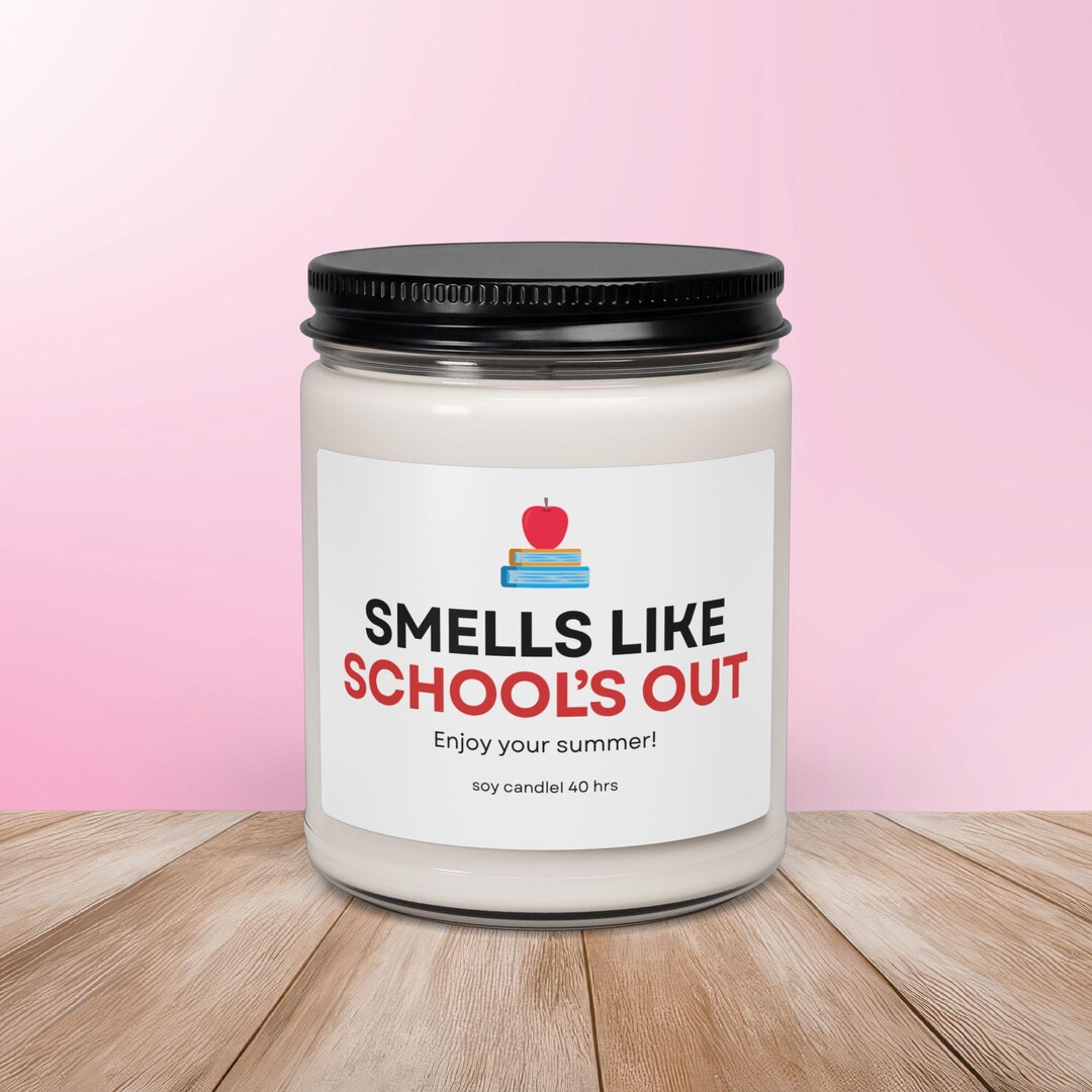 Teacher End of Year Gift Soy Candle | Smells Like School's Out ...