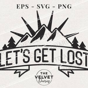 Let es Get Lost Abenteuer Zitat Spruch Vektor svg eps png clip art cricut