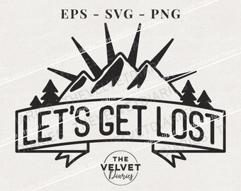 Let's Get Lost adventure quote phrase vector svg eps png clip art cricut