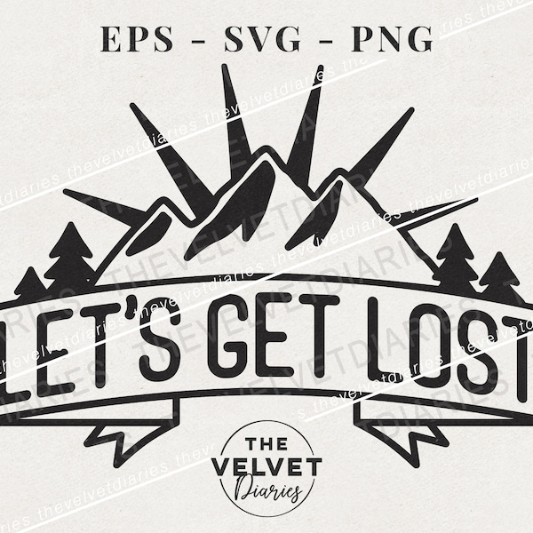 Let's Get Lost adventure quote phrase vector svg eps png clip art cricut