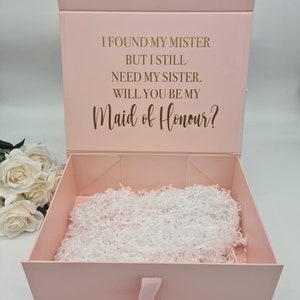 Will you be my Maid of Honour? Found my Mister but still need my Sister, Maid of Honour Box, Maid of Honour Gift Box,Bridesmaid Proposal Box