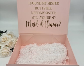 Will you be my Maid of Honour? Found my Mister but still need my Sister, Maid of Honour Box, Maid of Honour Gift Box,Bridesmaid Proposal Box