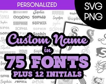 Custom Name SVG | Personalized Cut File | Your Name in Many Fonts (75) | SVG and PNG Digital Download