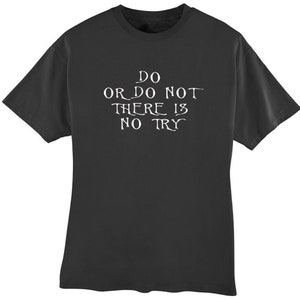 Do Or Do Not There Is No Try Yoda&#39;s Quote T-shirt
