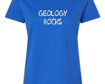 Geology Rocks Woman's T Shirt