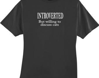 Introverted But Willing to Discuss About Cats Gift T-Shirt