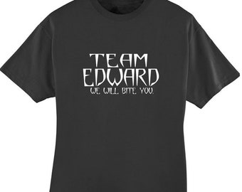 Team Edward We Will Bite You Twilight Fan Movie T-Shirt