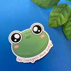 No Thoughts, Head Empty Frog Sticker | Froggy Sticker | Funny Frog Sticker | Cute Frog Sticker | Glossy Sticker