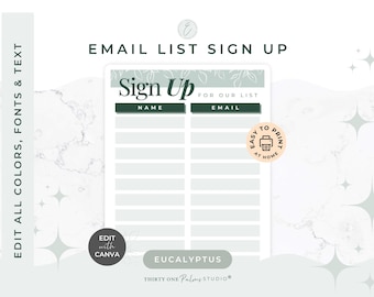 May include: A printable email list sign-up sheet with a eucalyptus theme. The design features the text "Email List Sign Up" and fields for name and email. The sheet is in shades of green and white, with the option to edit colors, fonts, and text.
