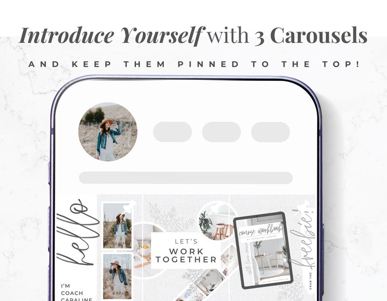 May include: A smartphone screen displays a social media profile with the text "Introduce Yourself with 3 Carousels" and "AND KEEP THEM PINNED TO THE TOP!". The profile includes a photo and carousel posts with the words "Hello", "Let's Work Together", and "Freebie!"