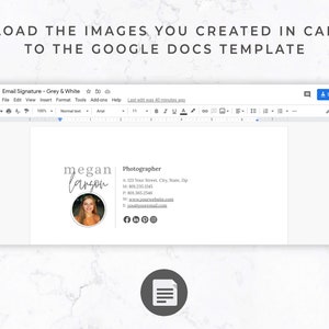 May include: A screenshot of a Google Docs template with the text "UPLOAD THE IMAGES YOU CREATED IN CANVA TO THE GOOGLE DOCS TEMPLATE". The document shows an email signature with a photo and contact details, including a name, phone number, and website.