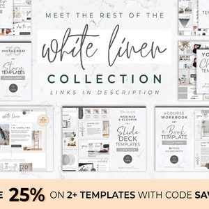 May include: A selection of digital templates with a clean, minimalist design. The templates include Instagram story templates, YouTube channel template kits, e-course workbooks, and more. The text reads "Meet the rest of the White Linen Collection".
