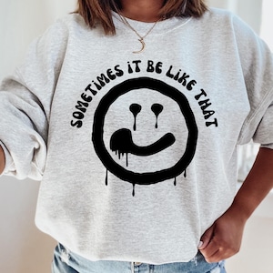 sometimes it be like that melted smiley svg png file trendy funny womens shirt drippy smile svg for cricut Smiley Face svg design funny boho