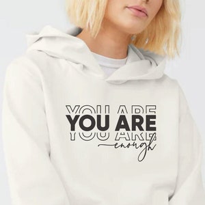 You Are Enough Hoodie: Unisex Cotton-Blend Motivational Sweatshirt