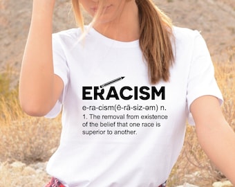 Eracism Shirt, Social Justice Display Tee, Movement, Activist, African American, Racial Equality, Cotton Shirt, Activist Tee, Gift For Her