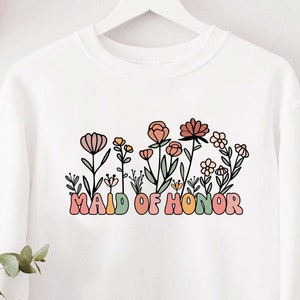 Maid of Honor Sweatshirt: Floral Bridal Party Gift